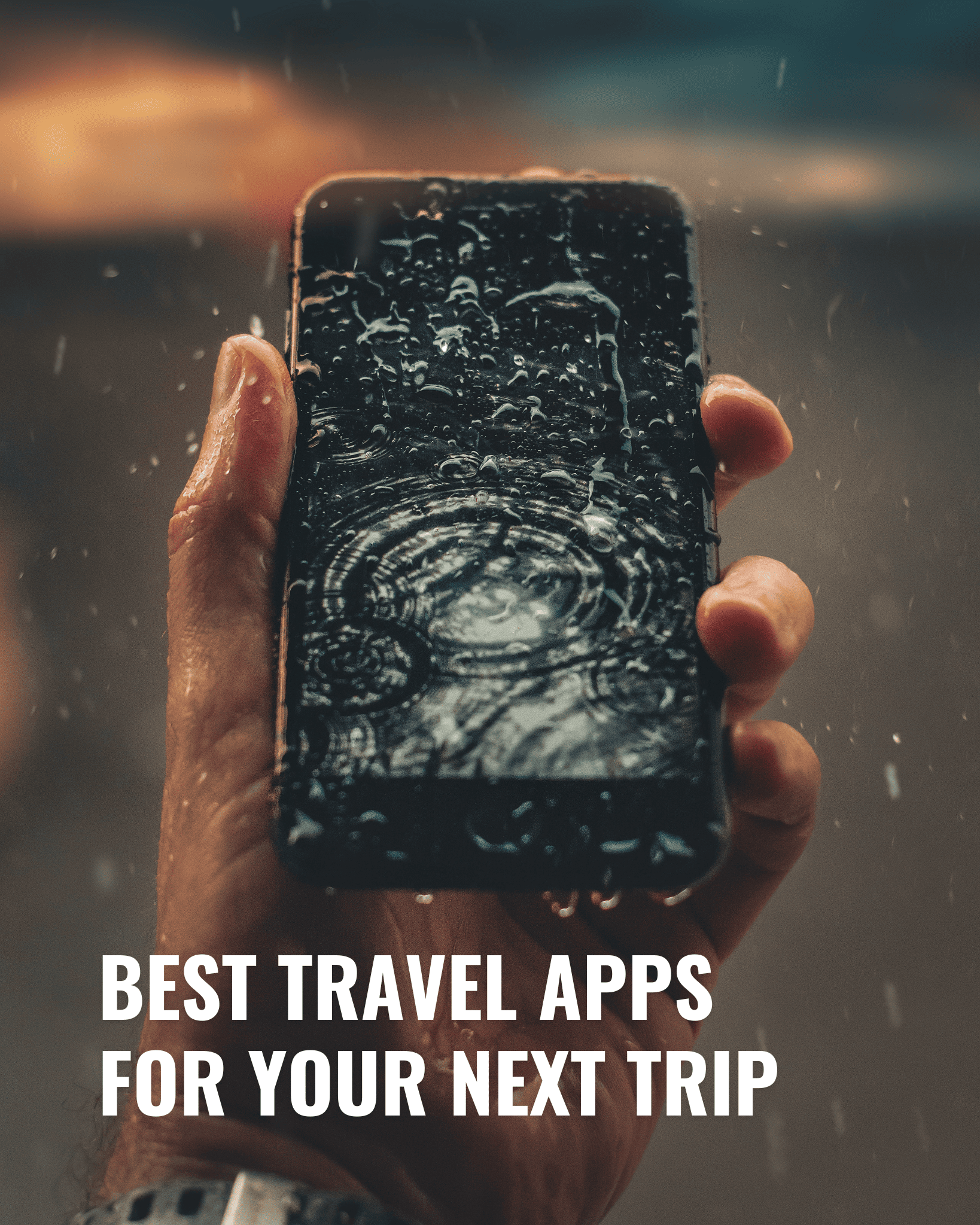 Best Travel Apps for Your Next Trip travel apps
